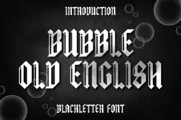 Bubble Old English: A Modern Gothic Font